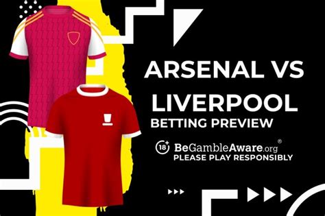 arsenal liverpool betting odds|Arsenal vs Liverpool prediction, odds, expert football betting tips .